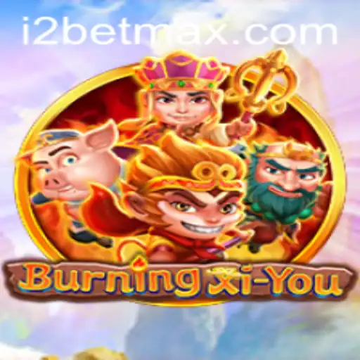 Exploring the Mystical World of BurningXiYou: A Journey with i2BET